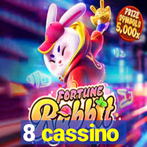 8 cassino